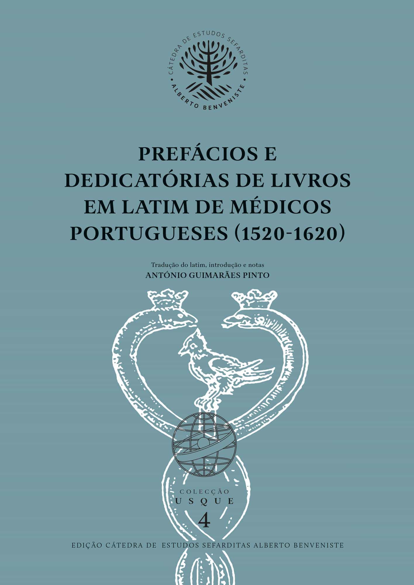 Colecção Usque 4: Prefácios e Dedicatórias de Livros em Latim de Médicos Portugueses (1520-1620)