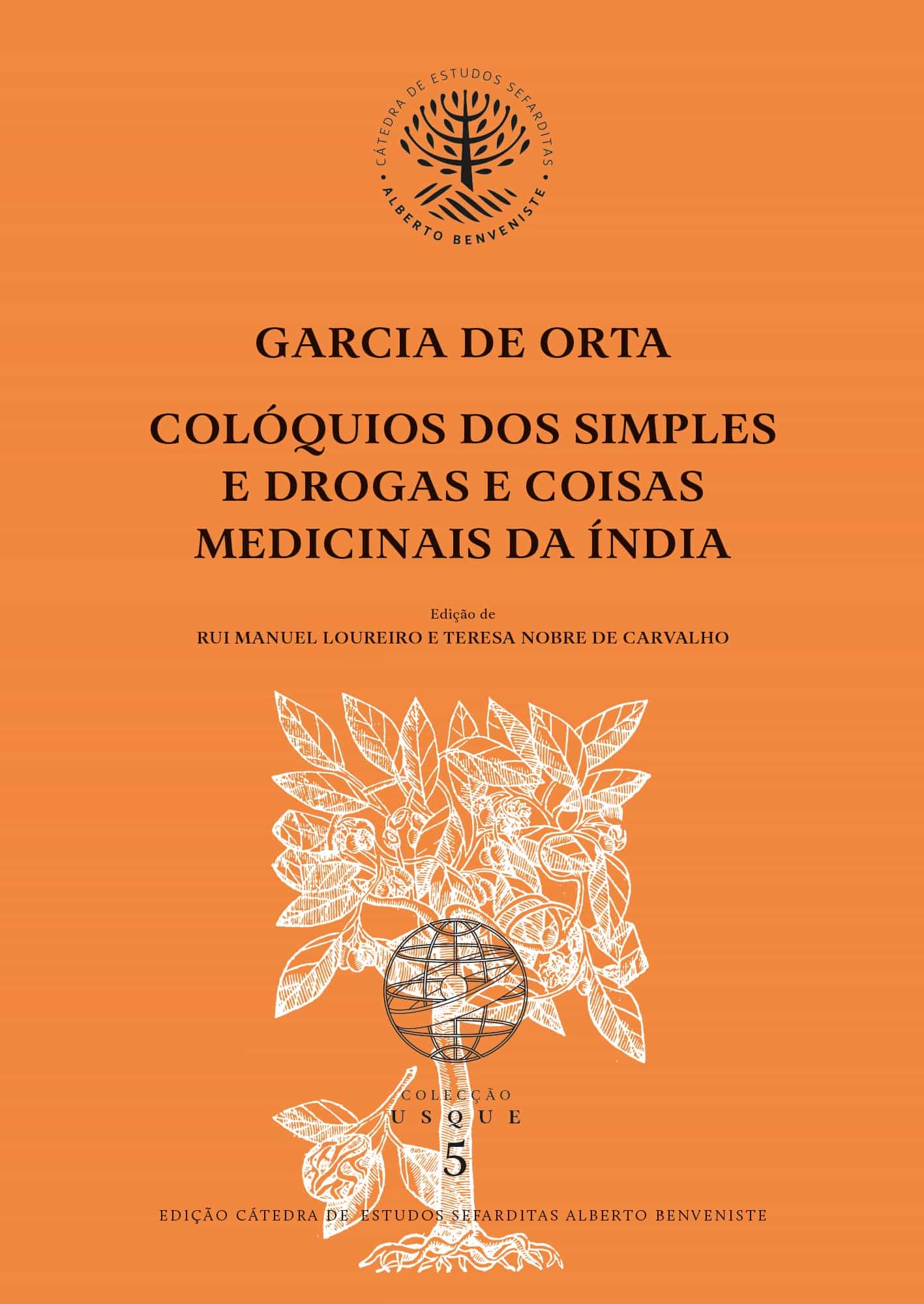 Colecção Usque 5: Garcia de Orta – Colóquio dos Simples e Drogas e Coisas Medicinais da Índia